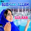 Gulaab - Subhan Allah - Single